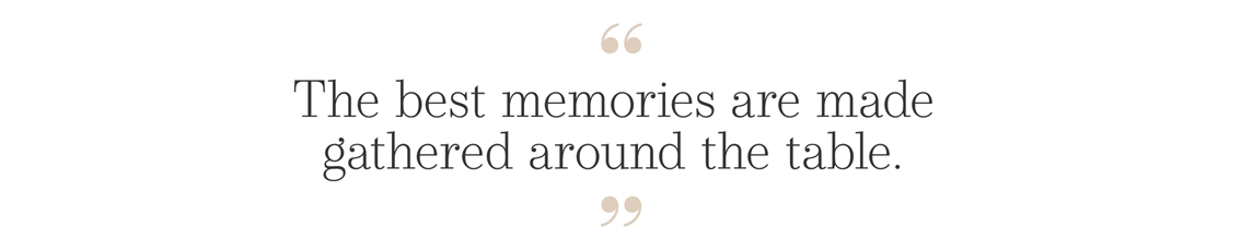 the-best-memories-are-made-gathered-around-the-table